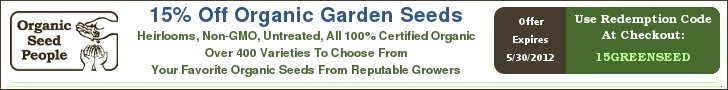 15% off Organic Garden Seeds, heirlooms, non-GMO, all certified organic, exp 5/15/12, code 15GREENSEED