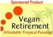 Vegan Retirement, Affordable Tropcial Paradise Vegan Retirement, Affordable Tropcial Paradise