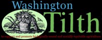 Washington Tilth Association supports and promotes biologically sound and socially equitable agriculture in Washington State by acting as the umbrella organization