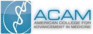 American College for Advancement in Medicine (ACAM) Dedicated to educating physicians and other health care professionals on the latest findings and emerging procedures in complementary, alternative and integrative (CAIM) medicine