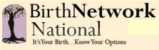 BirthNetwork National a non-profit organization to support anyone seeking information, resources and support for healthy, respectful maternity care