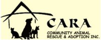 Community Animal Rescue & Adoption, Inc. (CARA) A True No-Kill organization that cares for an average of 300 dogs & 80 cats.