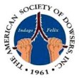 American Society of Dowsers To disseminate knowledge of dowsing (water witching, discovery of lost articles or persons, and related para-psychological phenomena), development of its skills