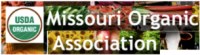 Missouri Organic Association Comprised of farmers, chefs, gardeners, health professionals, and people like you who want healthy food and a healthy planet. Missouri Organic Association Comprised of farmers, chefs, gardeners, health professionals, and people like you who want healthy food and a healthy planet.