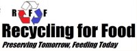 Recycling for Food, Inc. 1. Encourage businesses, organizations, schools, and individuals to recycle more 2. Feed the disabled, homeless, and other people in need using the money donated from the cash value of the recycling
