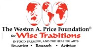 Weston A. Price Foundation dedicated to restoring nutrient-dense foods to the human diet through education, research and activism